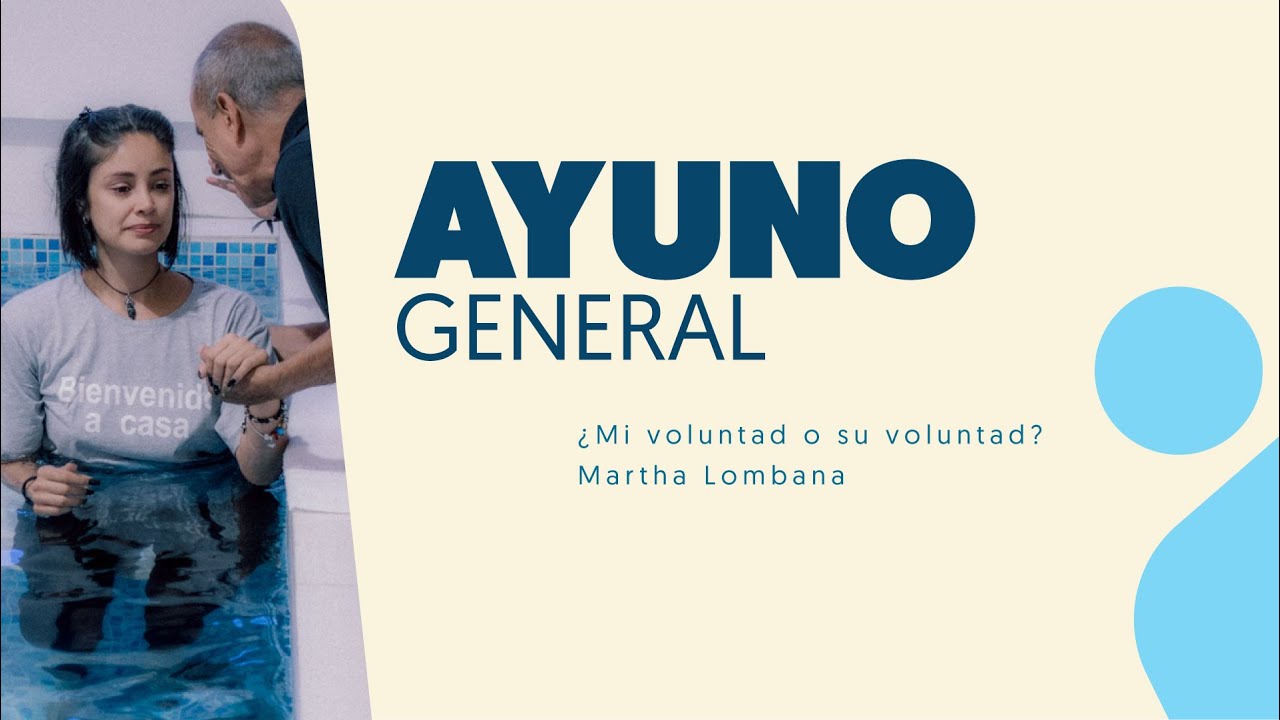 Ayuno General | ¿Mi voluntad o su voluntad? | Martha Lombana