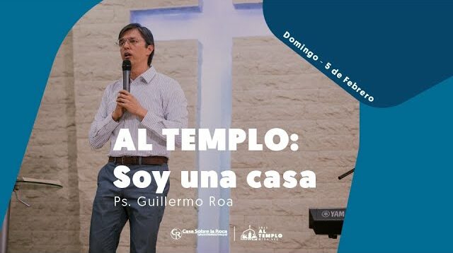 AL TEMPLO: Soy una casa