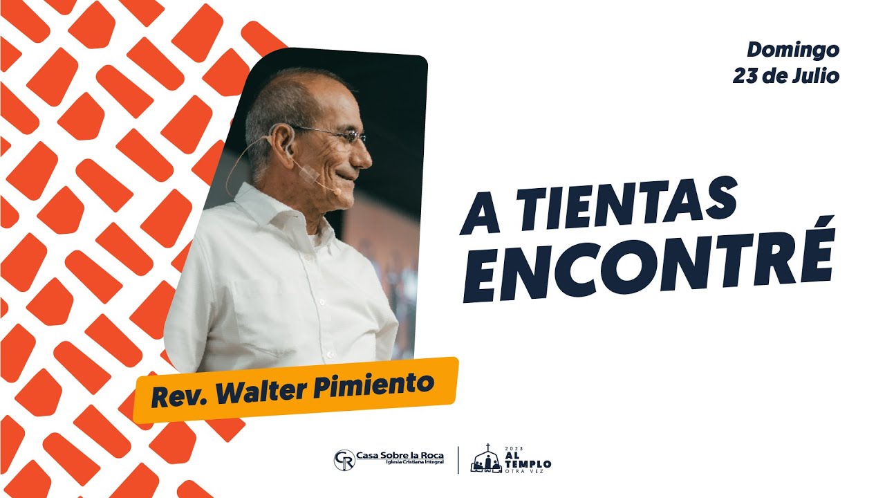 A tientas encontré | Casa Roca Cali | Rev. Walter Pimiento