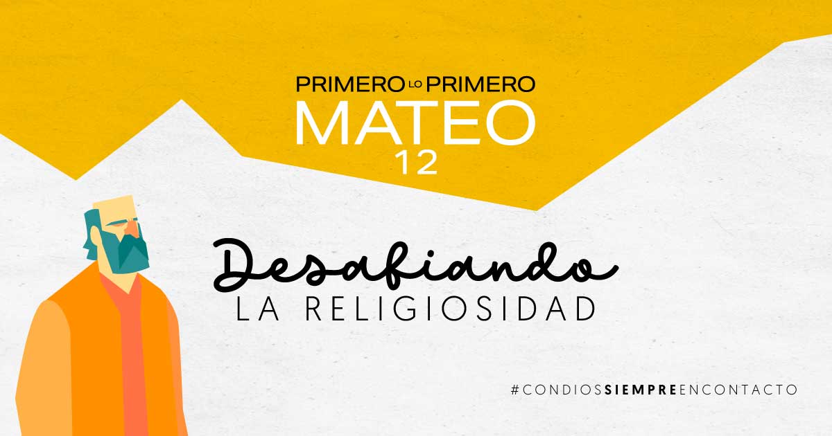 Enero 17 | Desafiando la Religiosidad