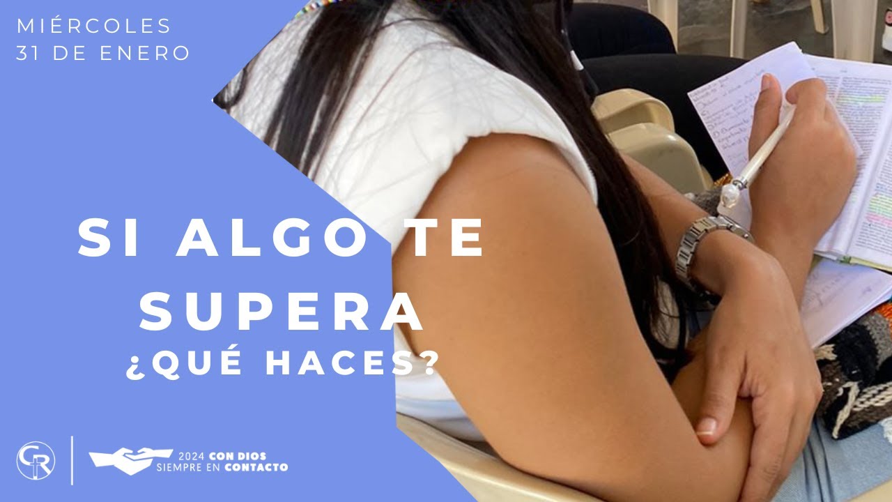Si algo te supera ¿Qué haces?