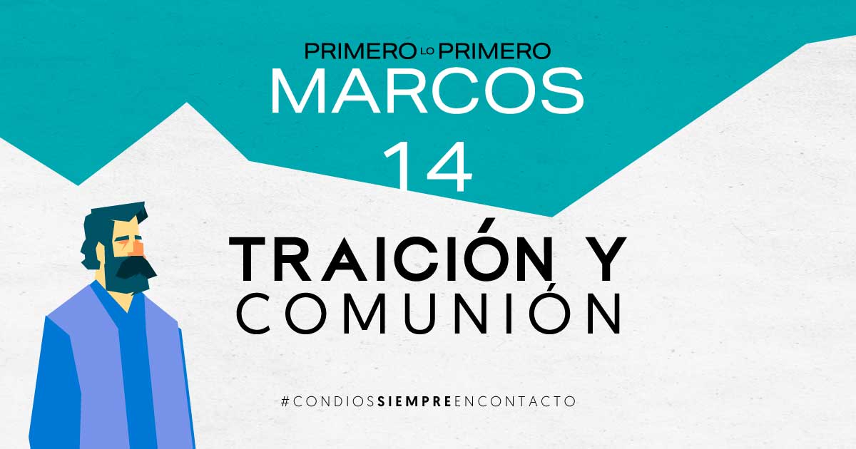 Febrero 13 | Traición y Comunión