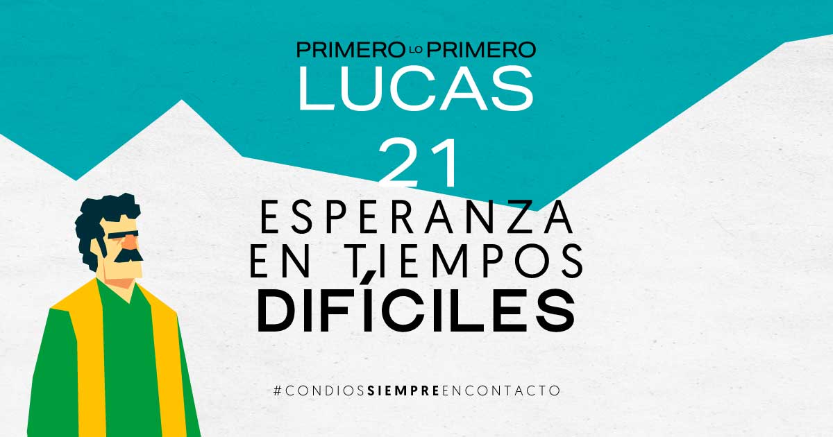 Marzo 07 | Esperanza en tiempos difíciles