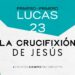 Casa Iglesia Casa Sobre la Roca | Marzo09 La Crucifixion de Jesus