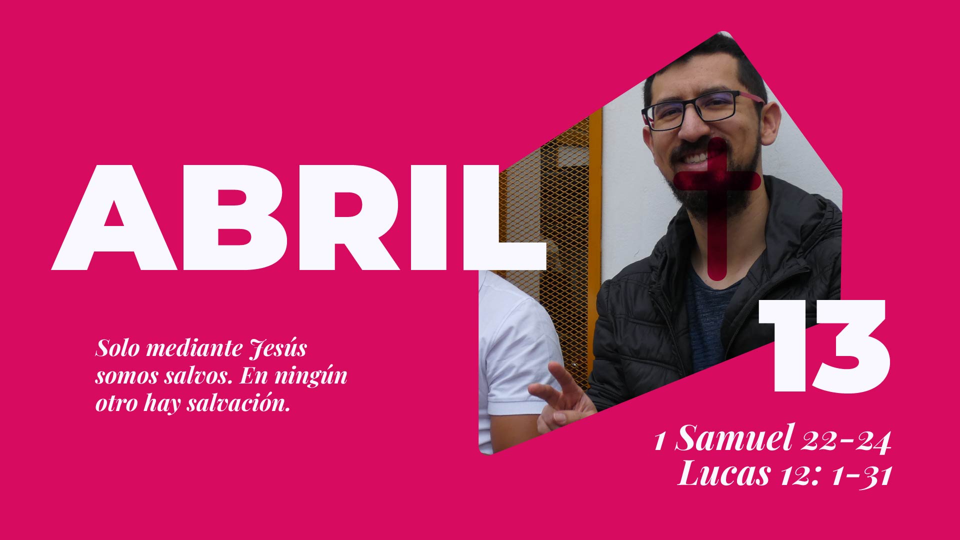 Abril 13 | Hay salvación