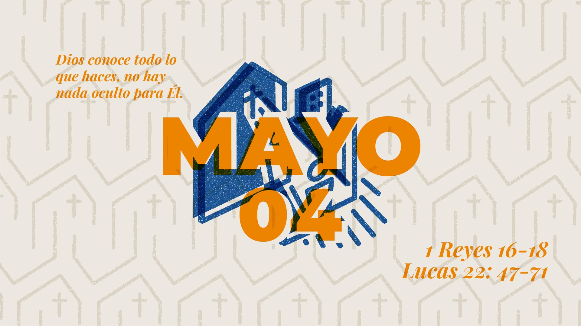 Mayo 04 | Nada oculto