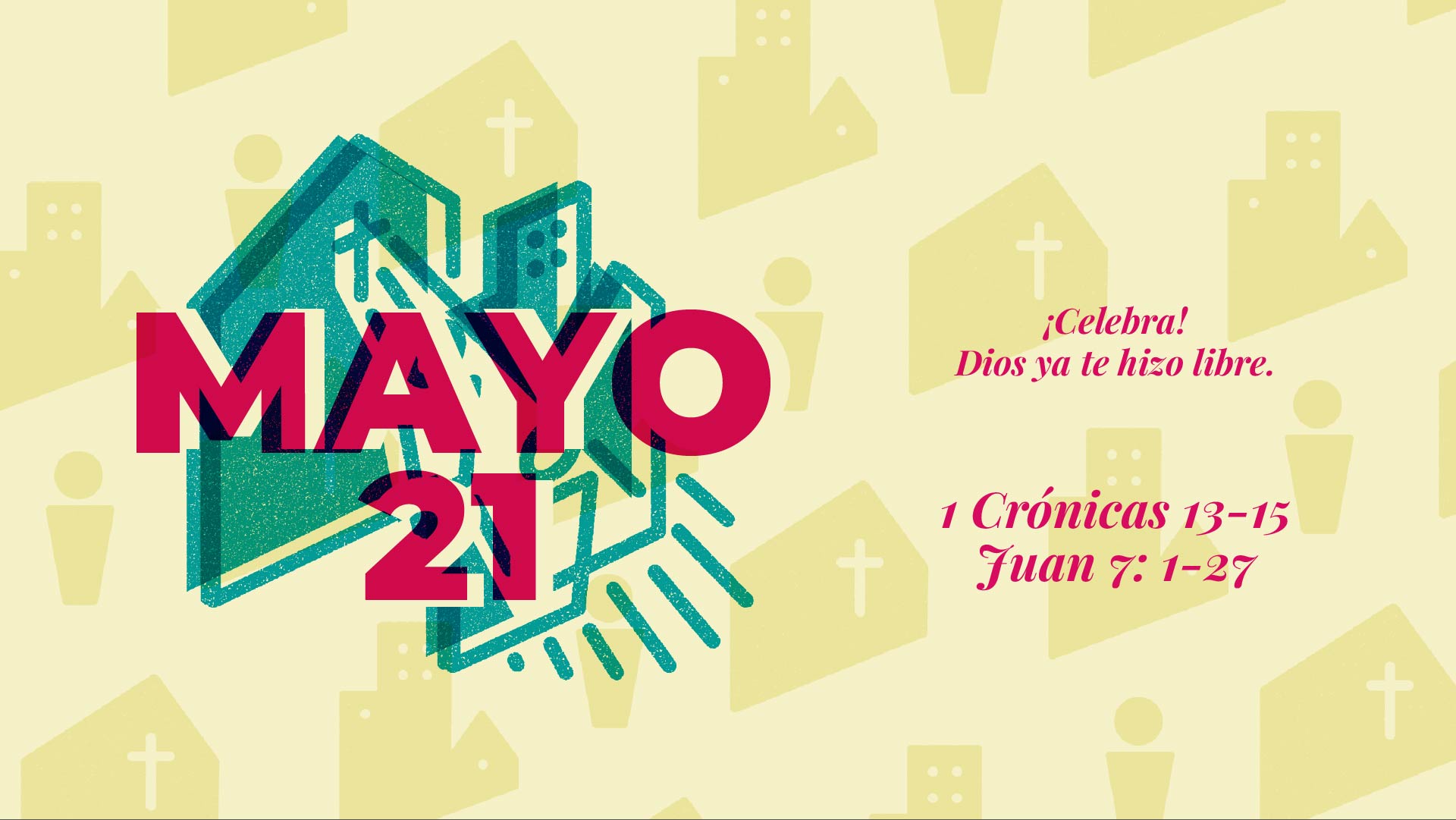 Mayo 21 | Tú me libras