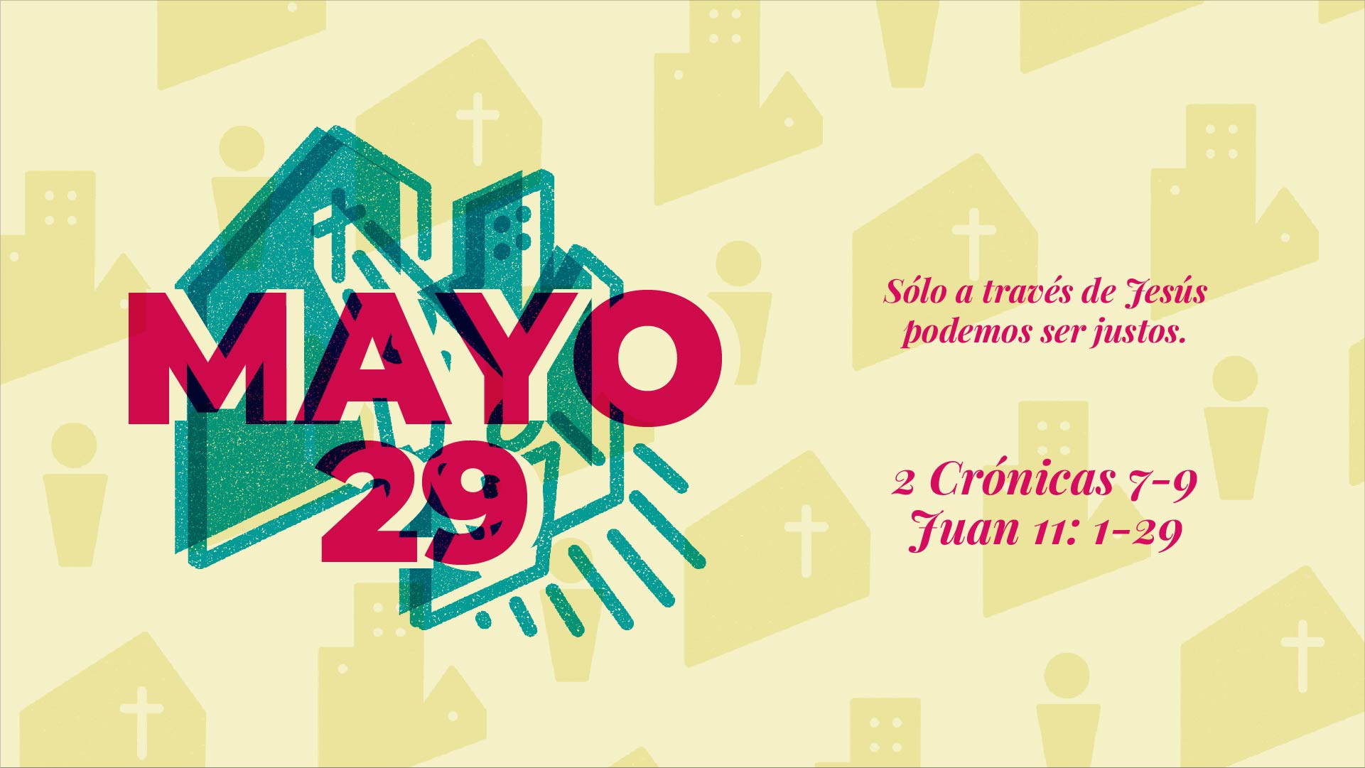 Mayo 29 | Justos