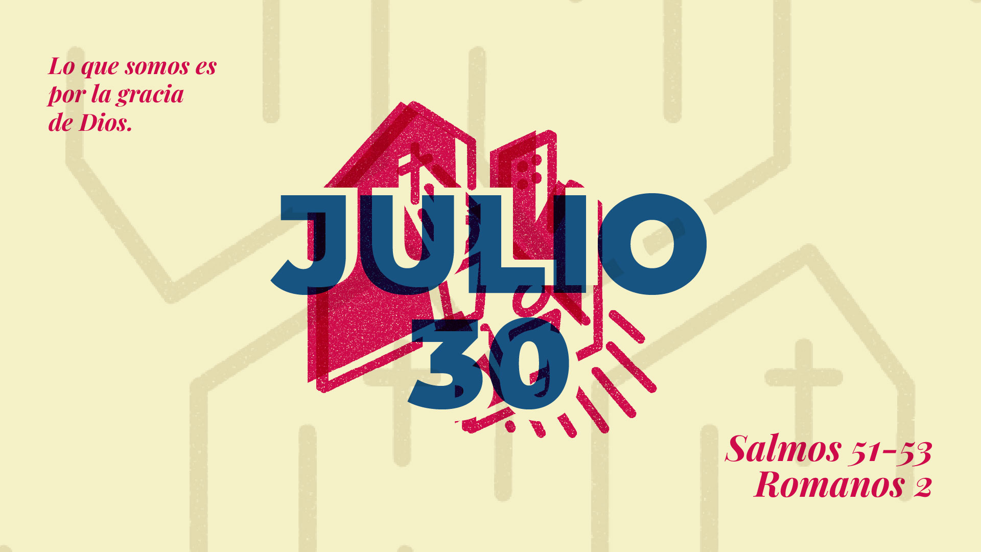 Julio 30 | Es por tu gracia