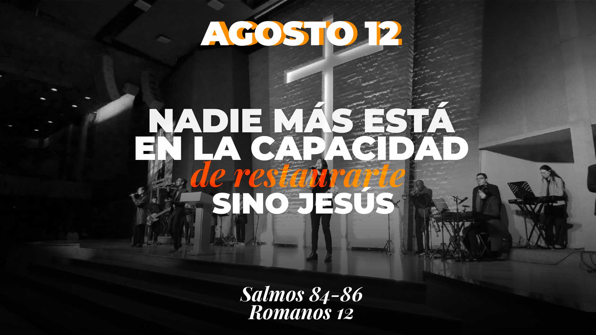 Agosto 12 | Mi restauración