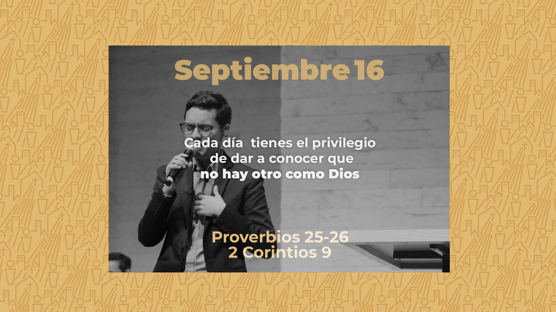 Septiembre 16 | No hay otro como Dios