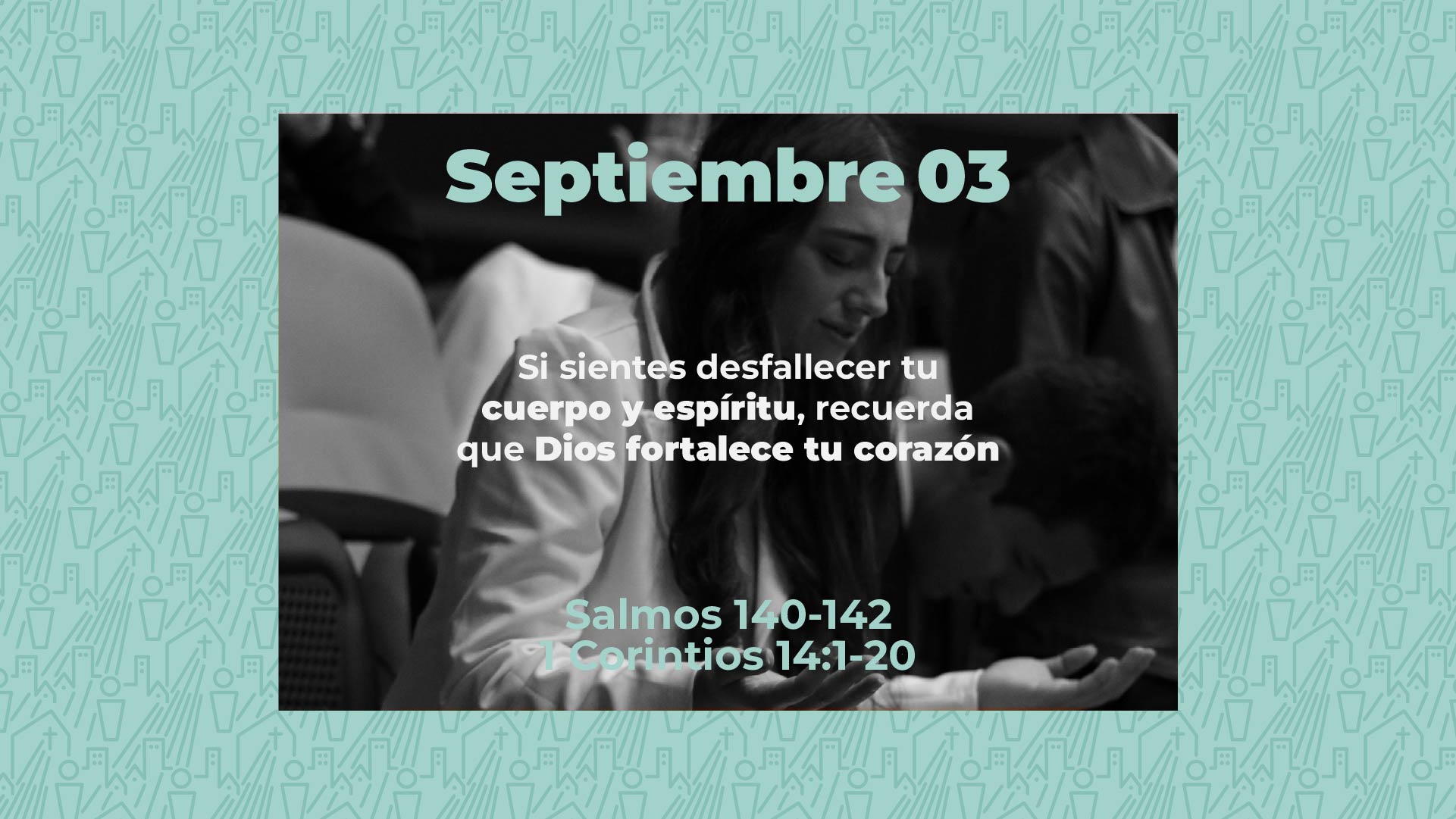 Septiembre 03 | Fortalece mi corazón