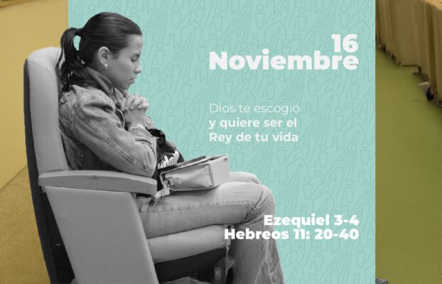Noviembre 16 | Dios te escogió