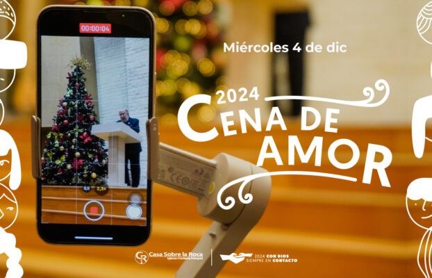 Iglesia Casa Sobre la Roca | Casa Sobre la Roca | Iglesia Cristiana Integral 11 Cena de Amor 2024