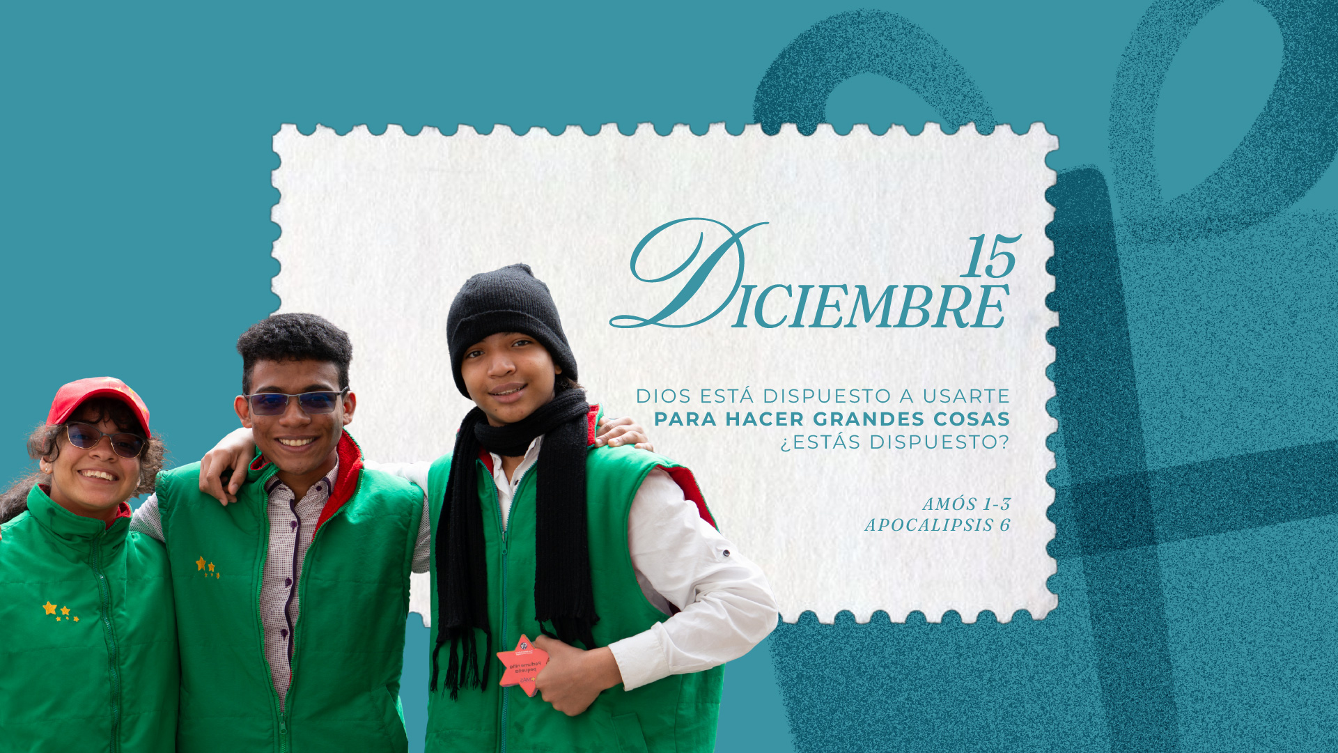 Diciembre 15 | ¿Estás dispuesto?