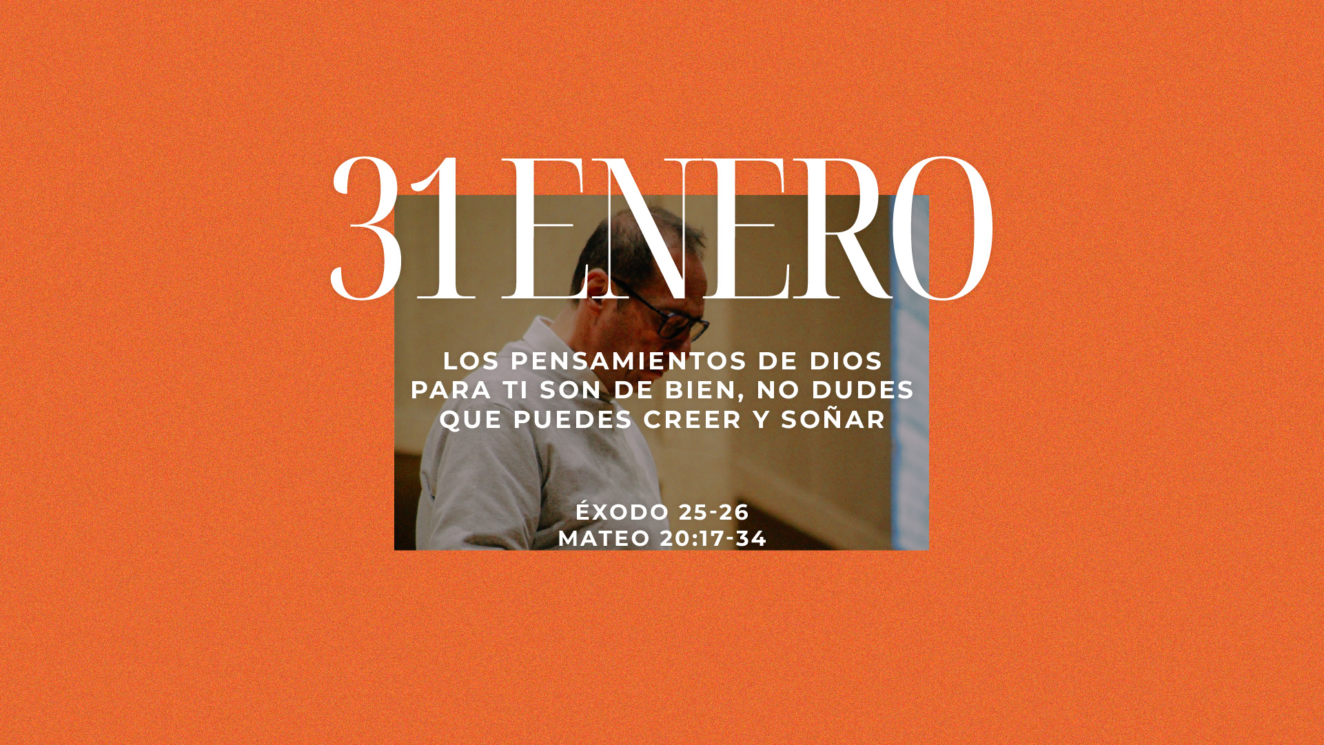 Enero 31 | Mi vida está en tus manos