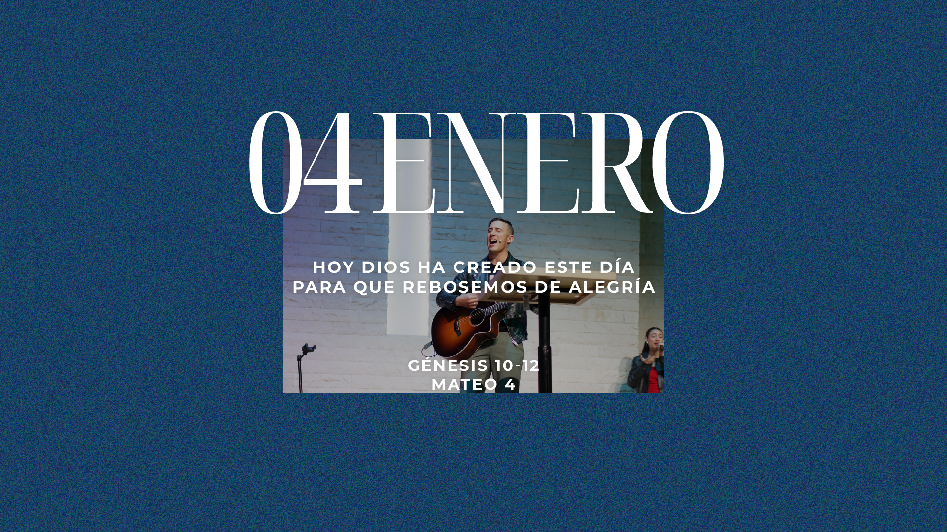 Enero 04 | Rebosemos de alegría