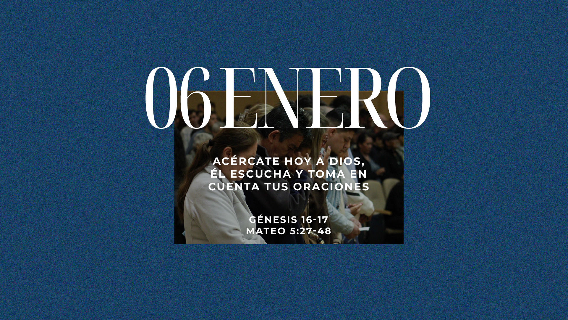 Enero 06 | Acércate a Dios