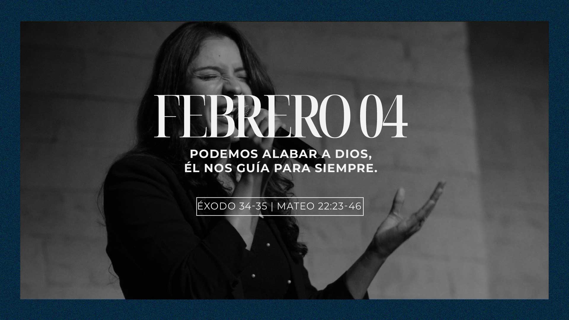 Febrero 04 | Guíame Dios