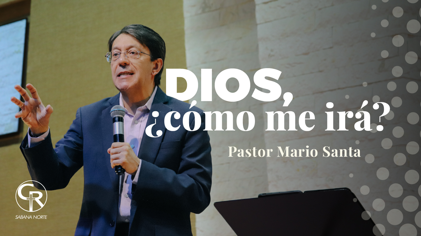 DIOS, ¿CÓMO ME IRÁ?