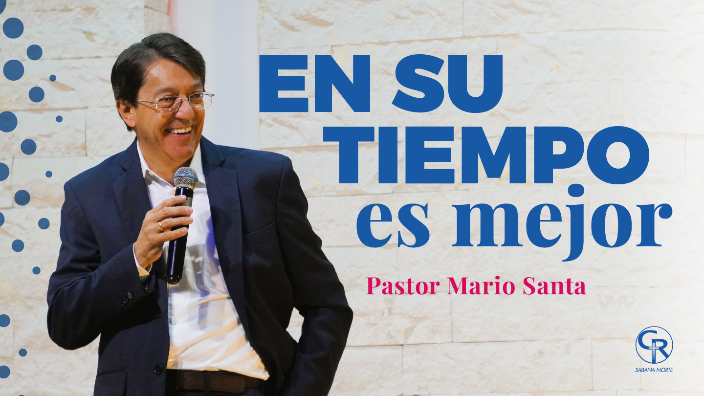 EN SU TIEMPO ES MEJOR