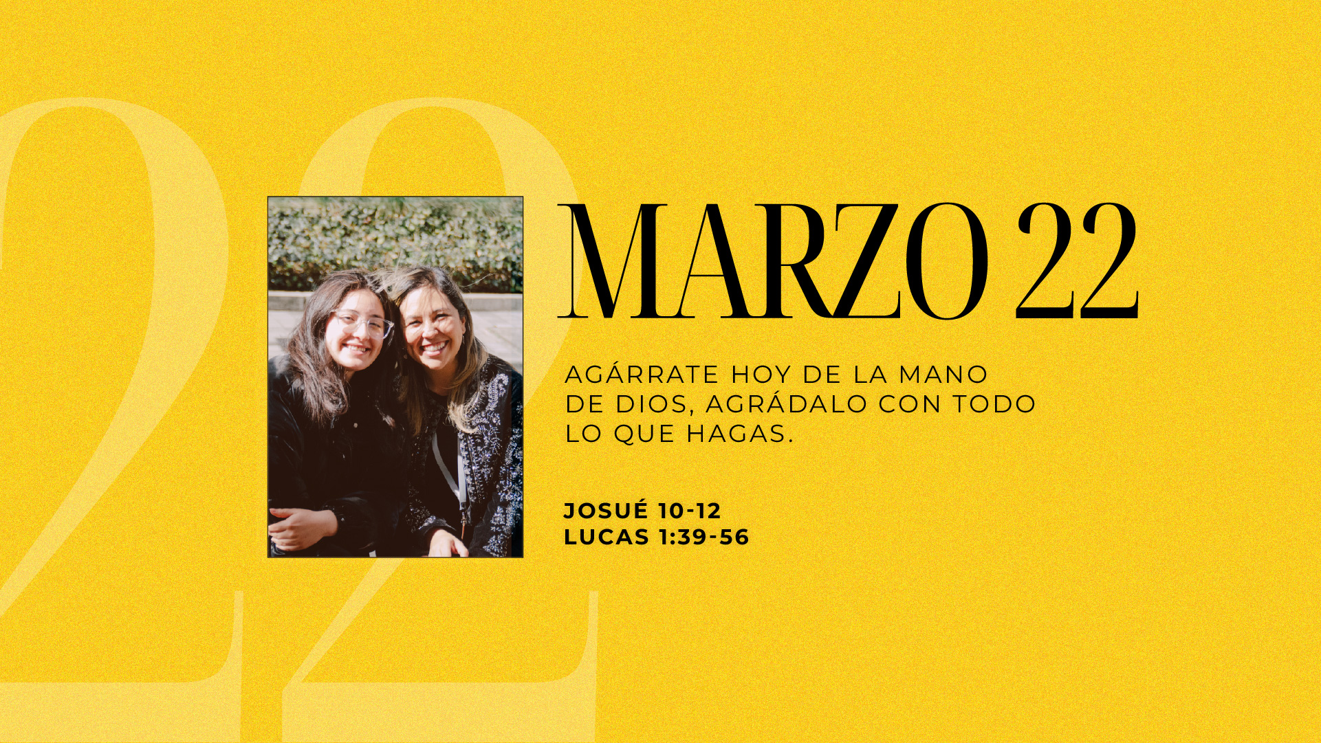 Marzo 22 | Agarrarme de tu mano