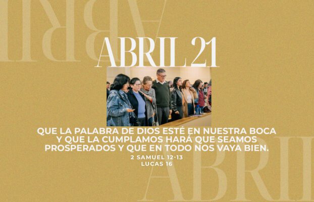 Abril 21 | Tu Palabra es mi meditación