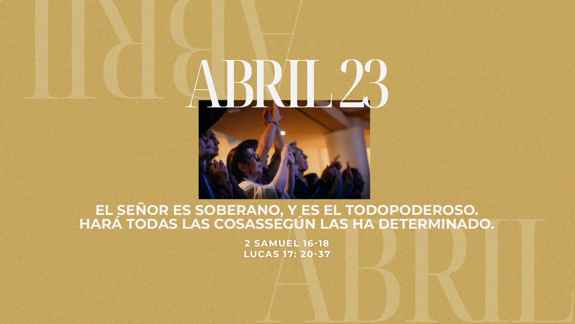 Abril 23 | Señor eres soberano