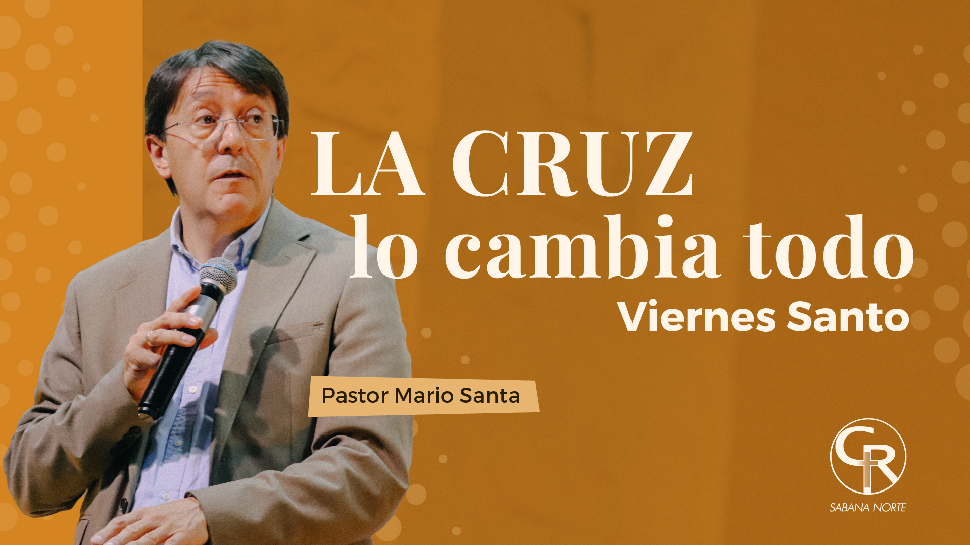 VIERNES SANTO: LA CRUZ LO CAMBIA TODO