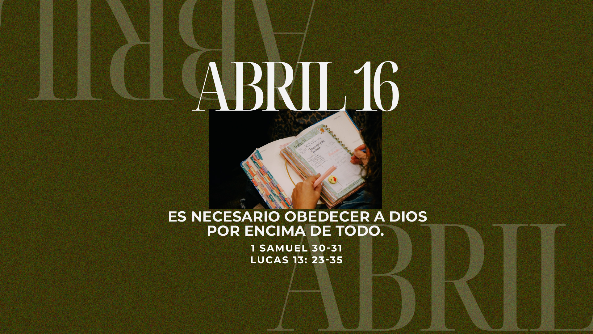 Abril 16 | El deseo de mi corazón