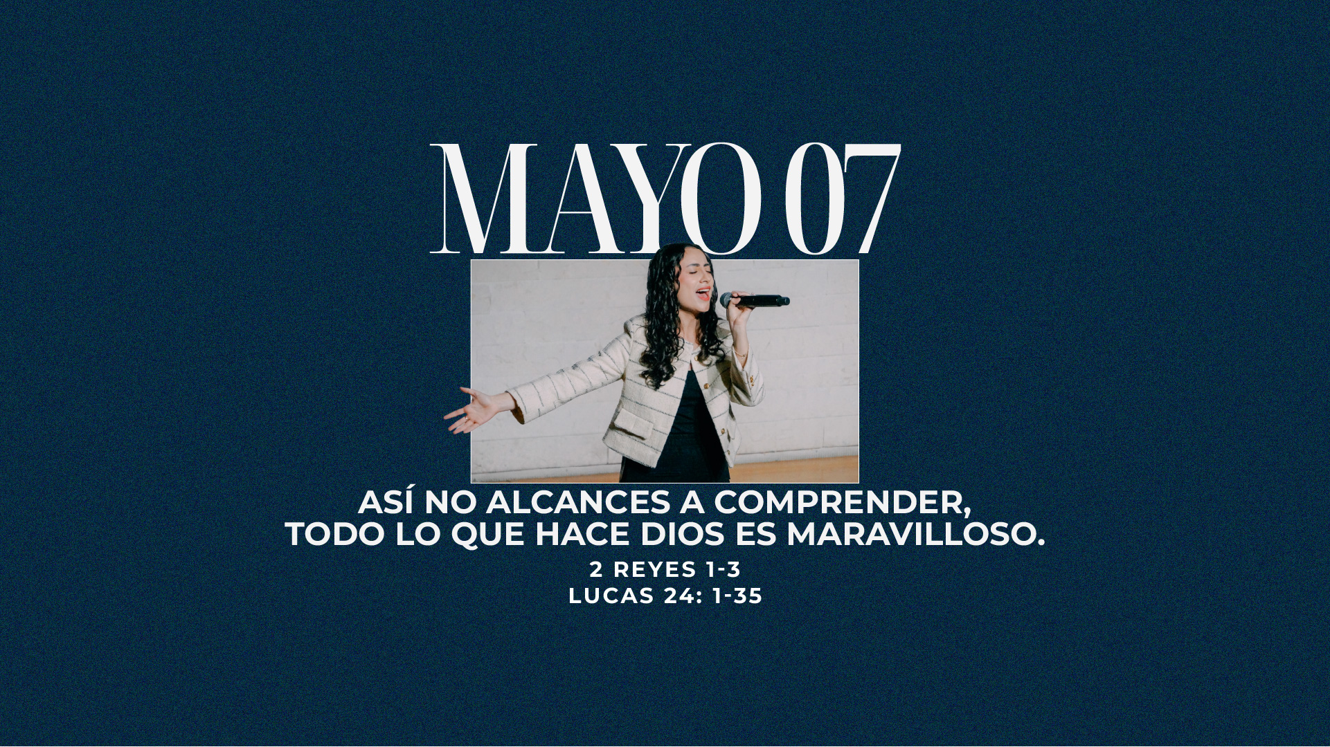 Mayo 07 | En tus manos