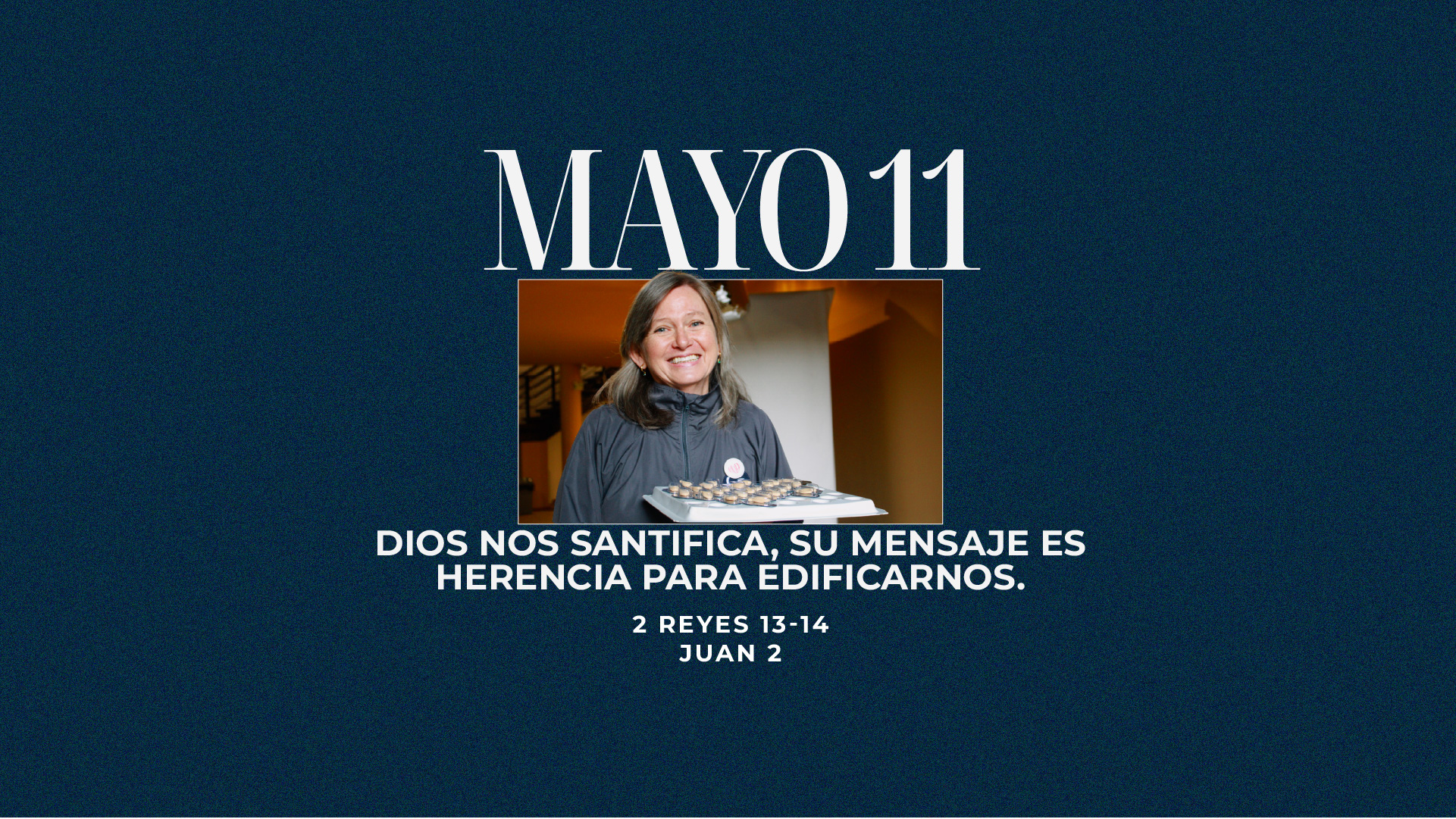 Mayo 11 | Santificado