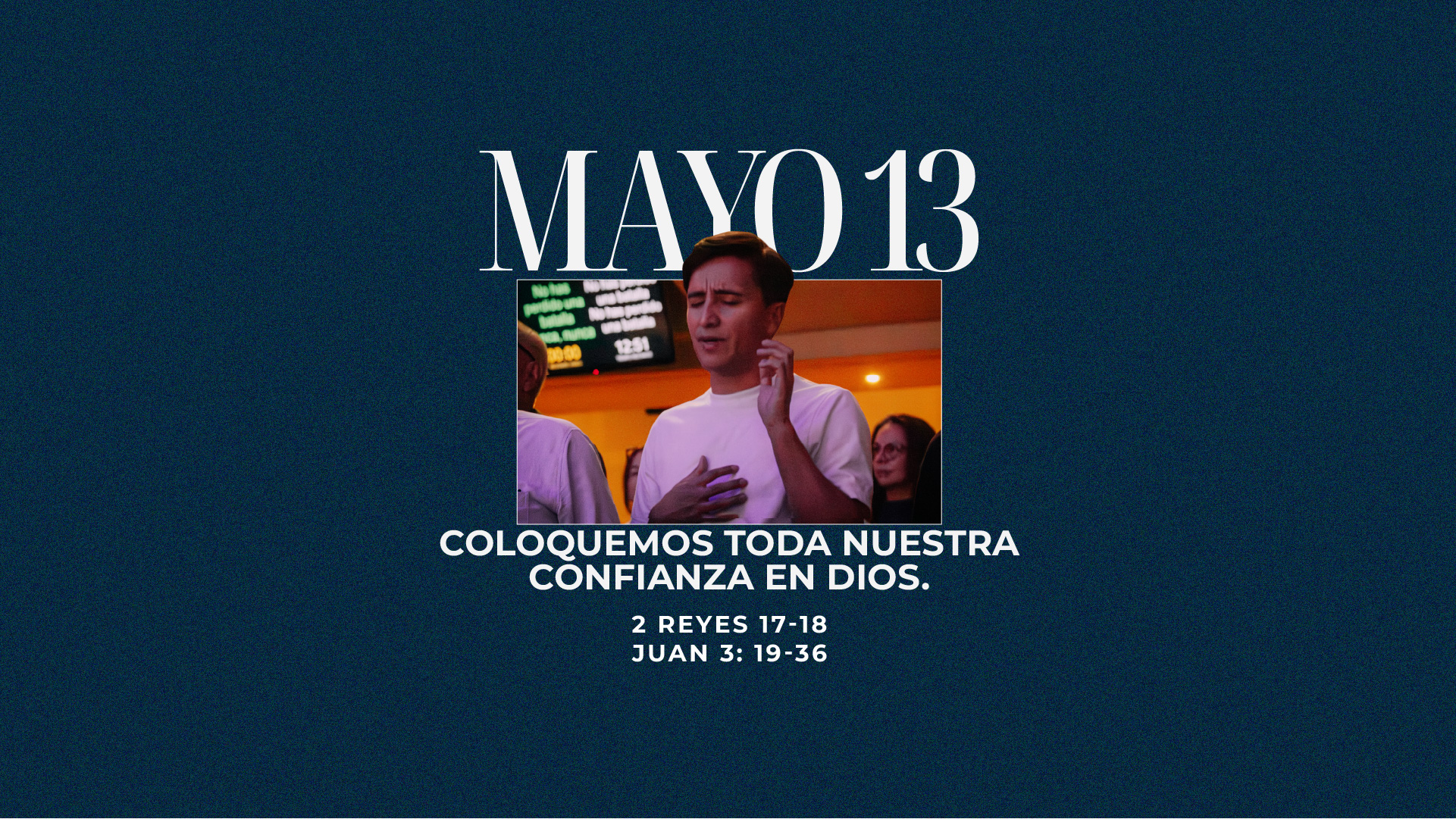 Mayo 13 | Mi confianza