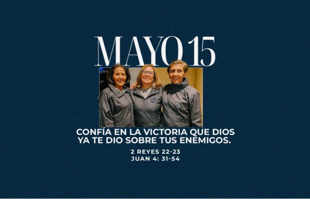 Mayo 15 | Victoria sobre mis enemigos