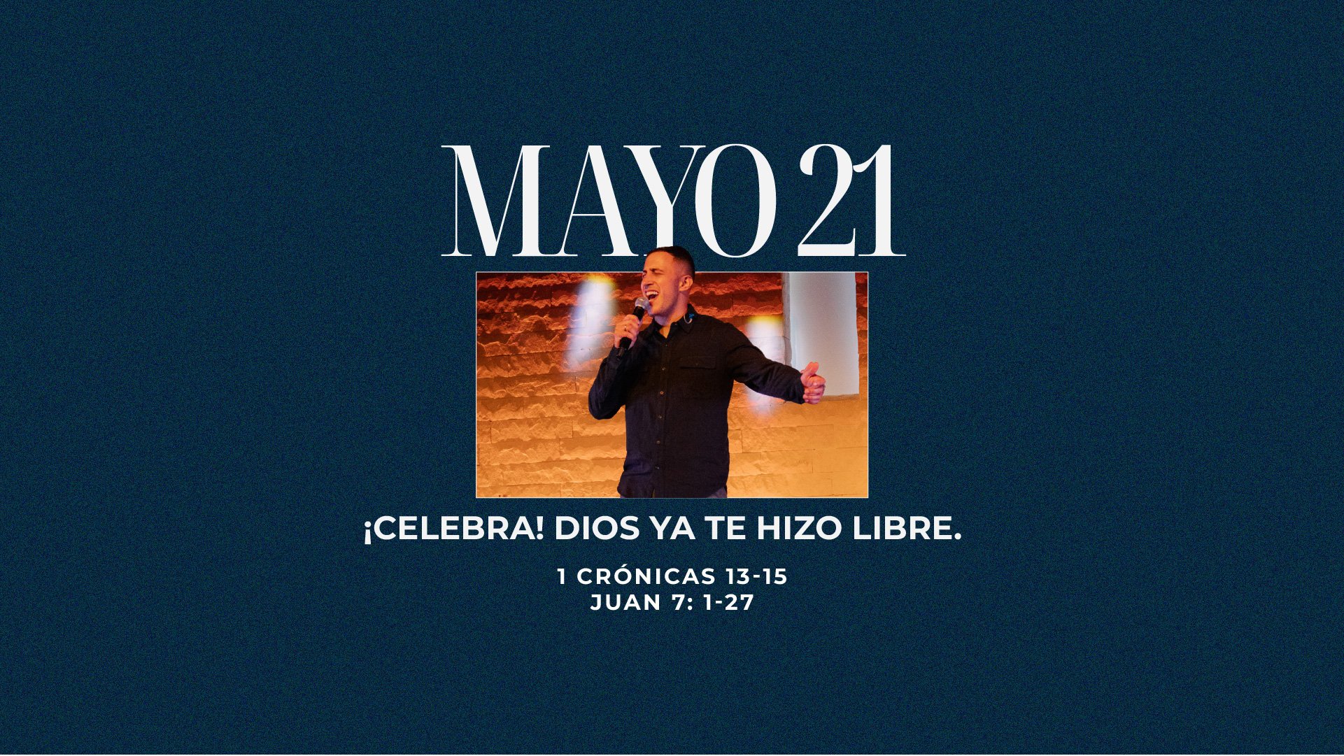 Mayo 21 | Tú me libras