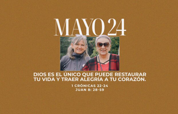 Mayo 24 | Restaura mi vida