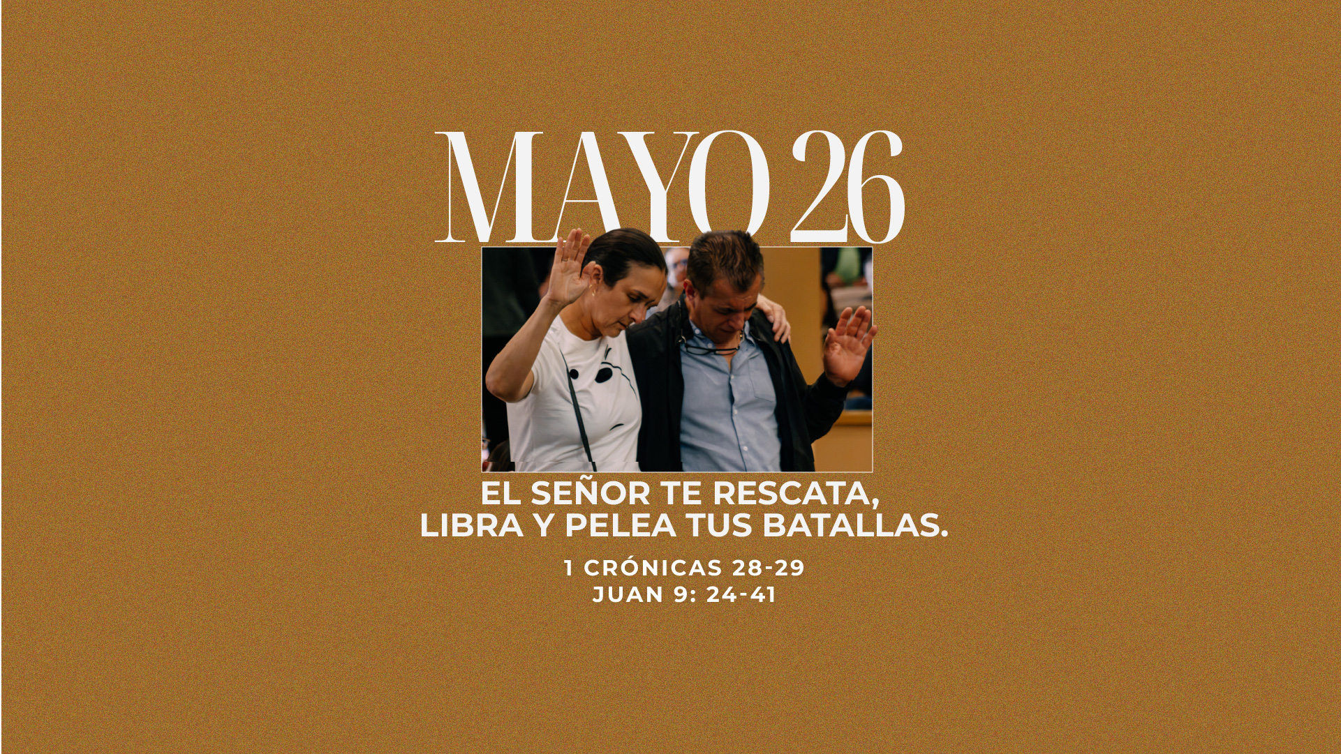 Mayo 26 | Libras mis batallas