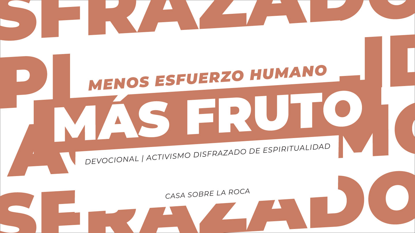 Día 32: Más fruto, menos esfuerzo humano