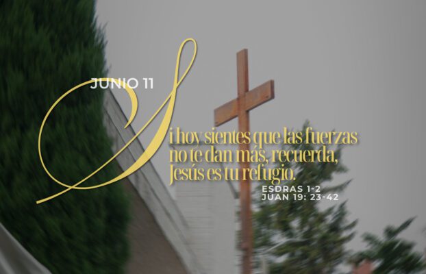 Junio 11 | Así me falten fuerzas