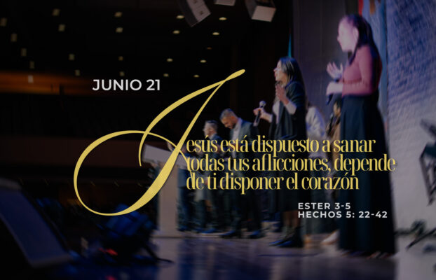 Junio 21 | Sanas todas mis aflicciones