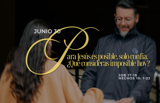 Junio 30 | Para ti es posible
