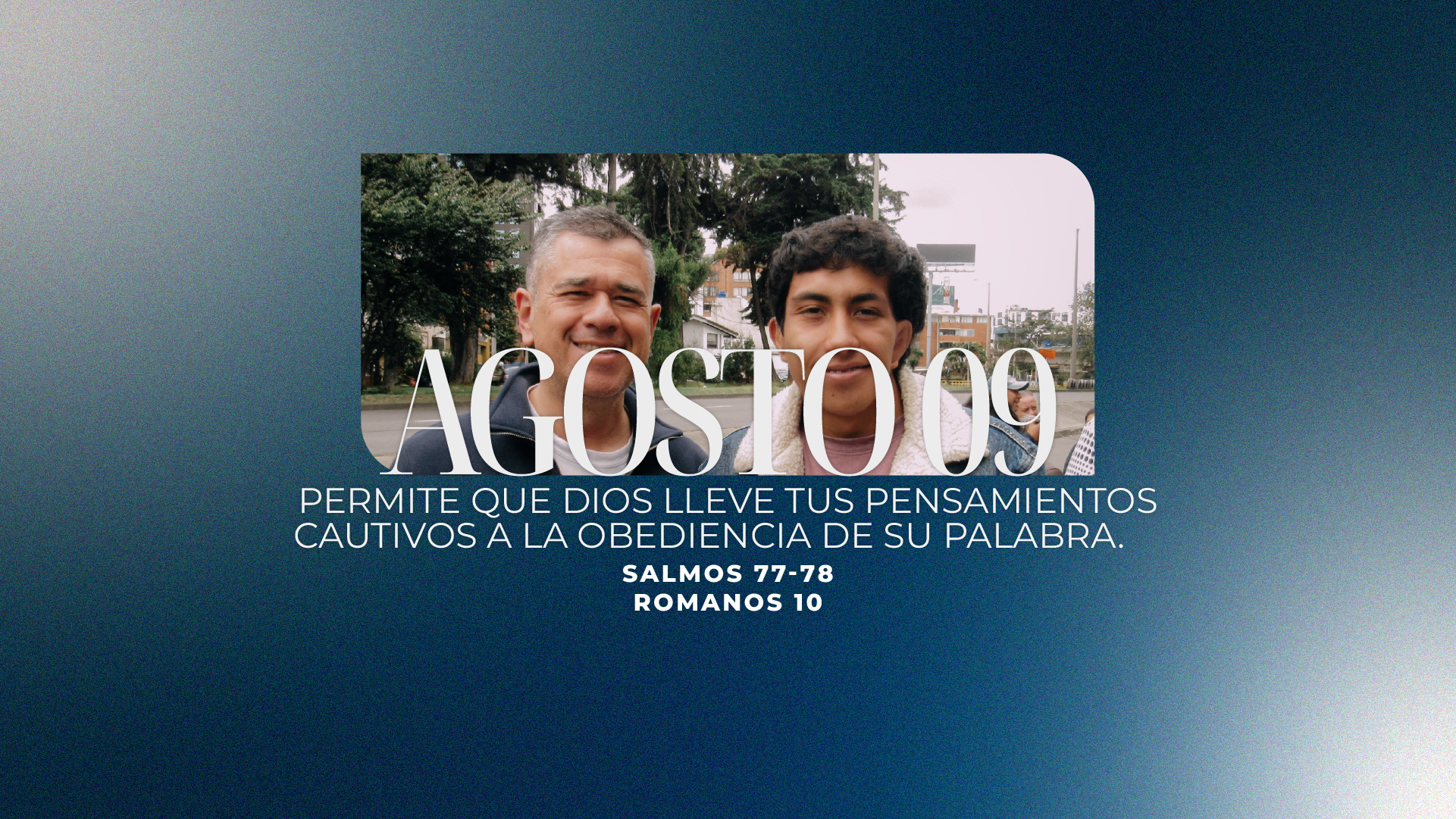 Agosto 09 | Cautivos a tu obediencia