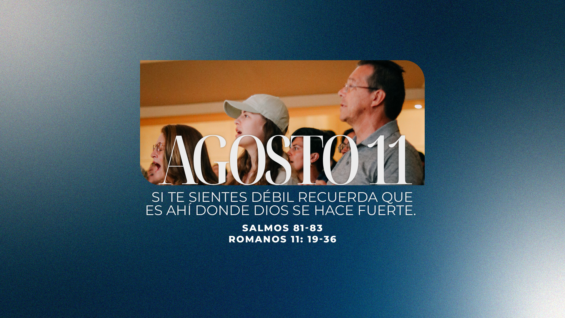 Agosto 11 | Soy débil