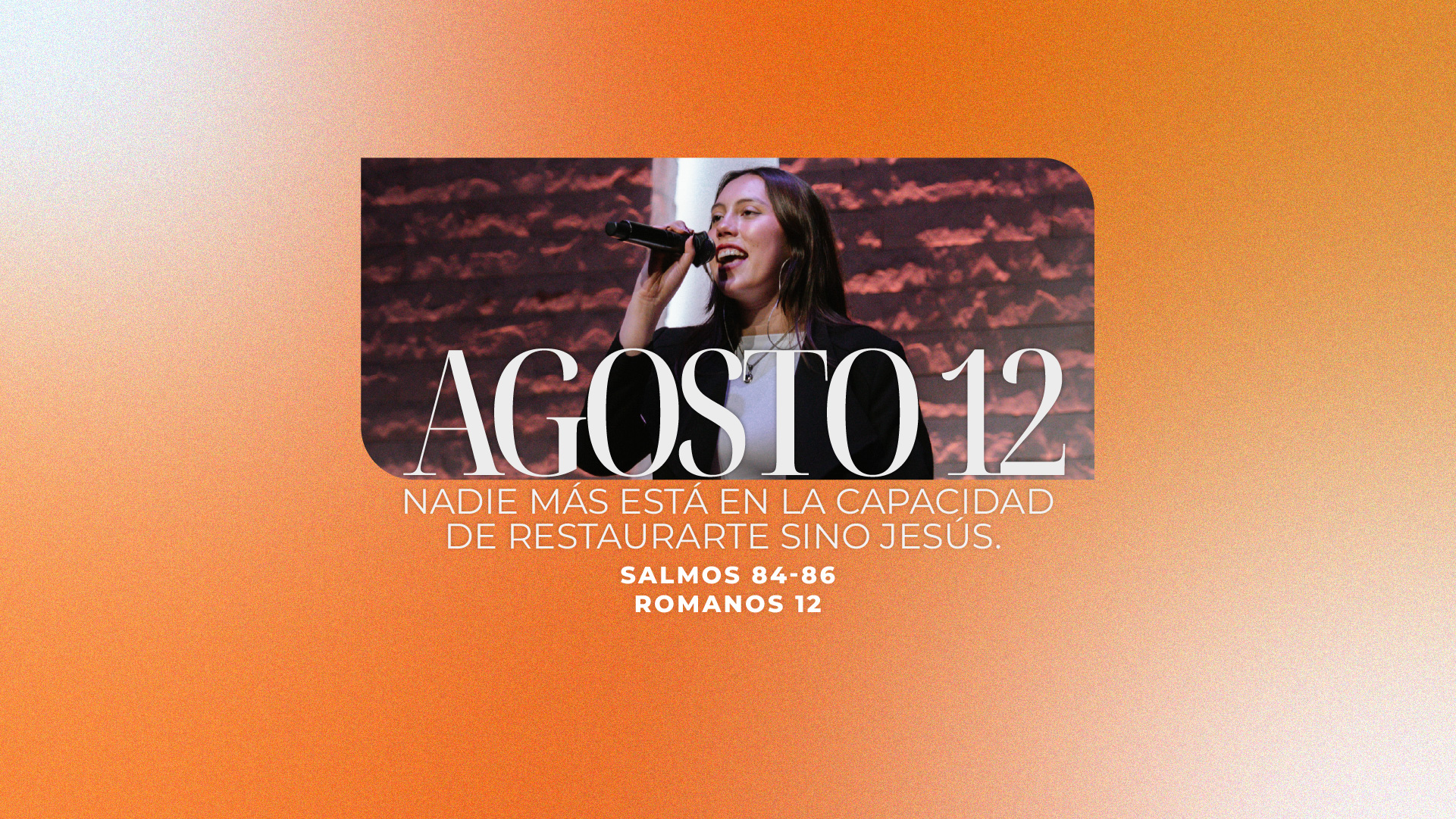 Agosto 12 | Mi restauración