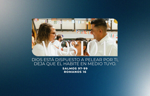 Agosto 17 | Peleas por mí
