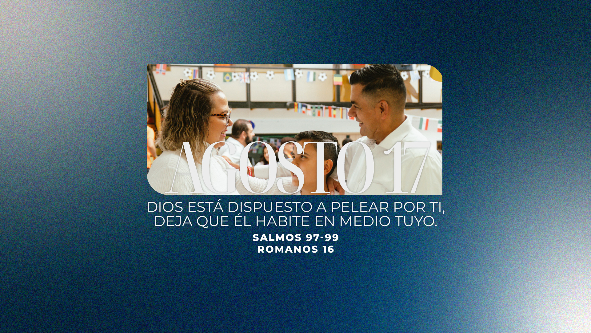 Agosto 17 | Peleas por mí