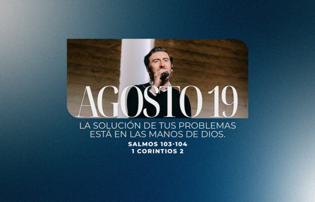 Agosto 19 | La solución de tus problemas