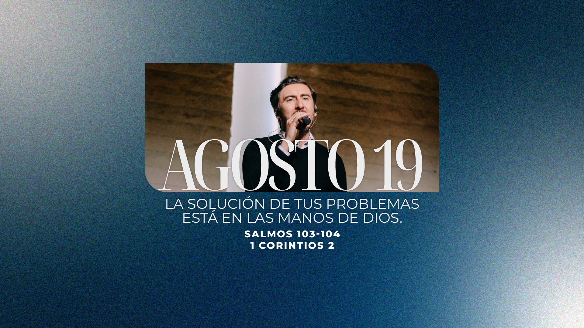 Agosto 19 | La solución de tus problemas