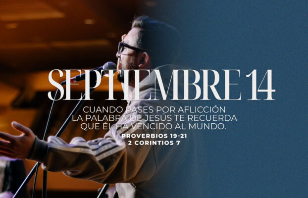 Septiembre 14 | Recuerda que Él ha vencido al mundo