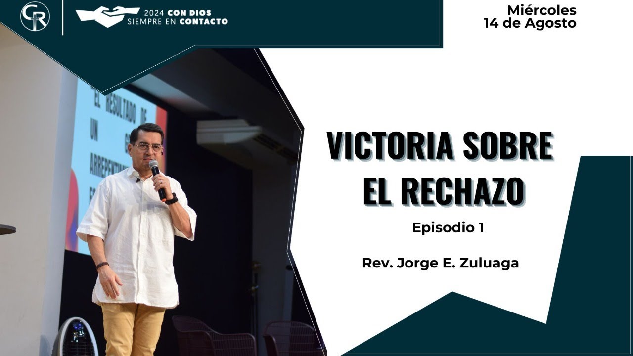 Victoria sobre el rechazo. Episodio 1